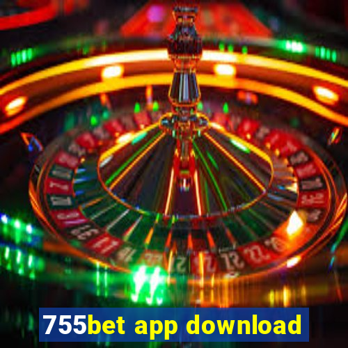 755bet app download